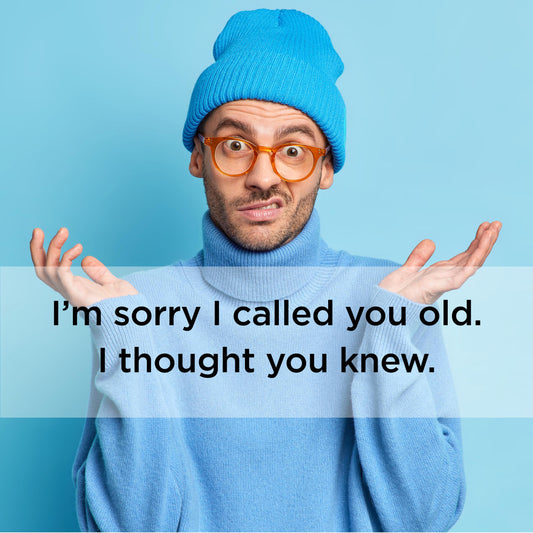 I'm sorry I called you old - digital download