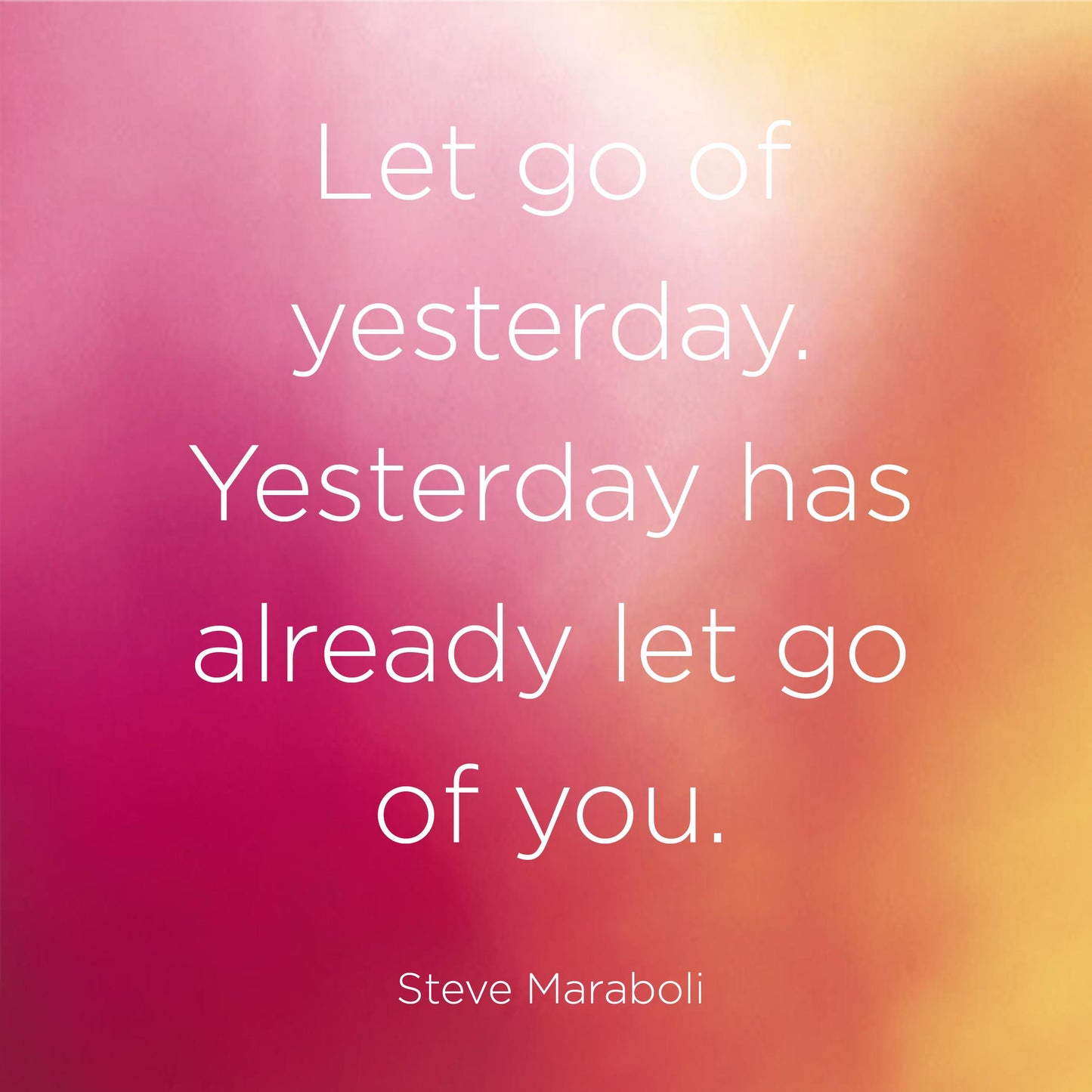 Let go of yesterday..digital download.