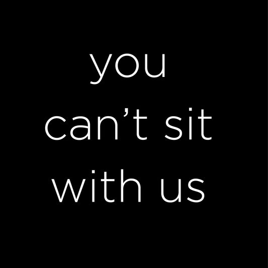 You can't sit with us - digital download