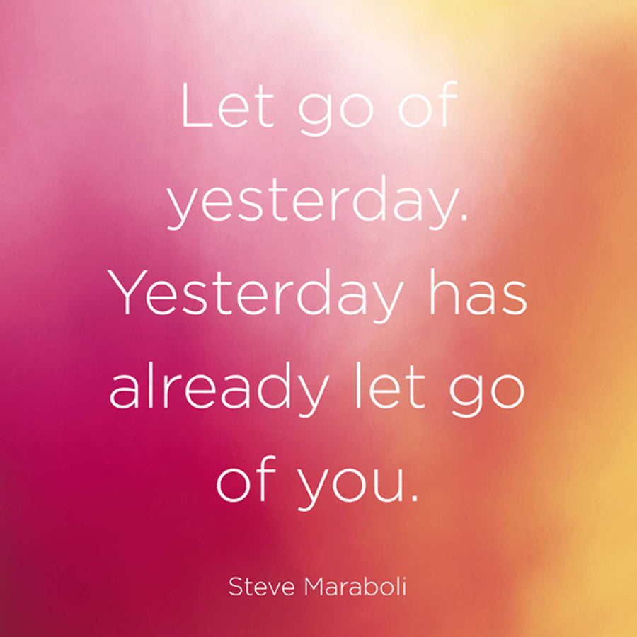 Let go of yesterday..digital download.