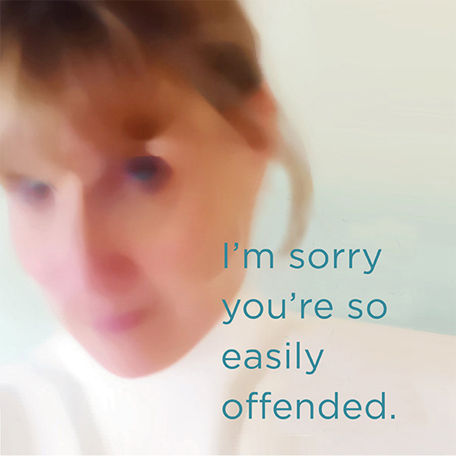 I'm sorry you're so easily offended - digital download